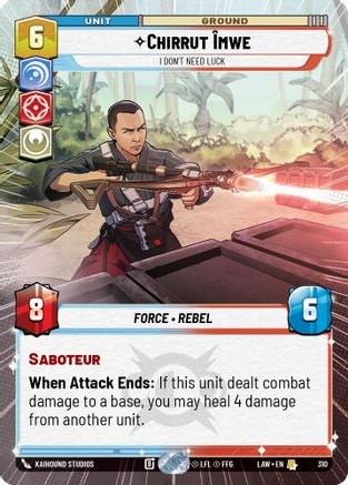 Chirrut Imwe - I Don't Need Luck (Hyperspace) (310) [A Lawless Time] Star Wars: Unlimited Single Disney