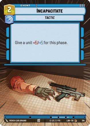 Incapacitate (Hyperspace) (395) [A Lawless Time] Star Wars: Unlimited Single Disney