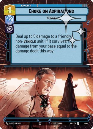 Choke on Aspirations (Hyperspace Foil) (604) [A Lawless Time] Foil Star Wars: Unlimited Single Disney