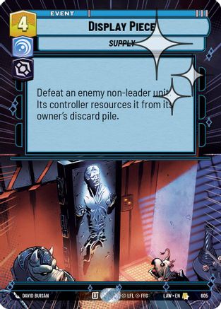 Display Piece (Hyperspace Foil) (605) [A Lawless Time] Foil Star Wars: Unlimited Single Disney