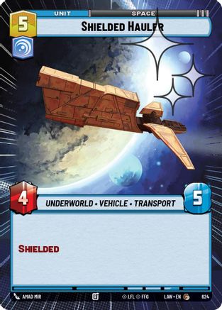 Shielded Hauler (Hyperspace Foil) (624) [A Lawless Time] Foil Star Wars: Unlimited Single Disney