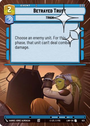 Betrayed Trust (Hyperspace Foil) (632) [A Lawless Time] Foil Star Wars: Unlimited Single Disney