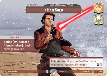 Han Solo - I Got a Really Good Feeling (Showcase) (783) [A Lawless Time] Foil Star Wars: Unlimited Single Disney
