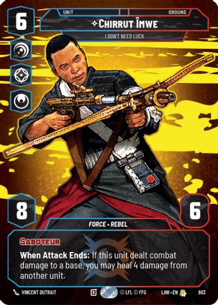 Chirrut Imwe - I Don't Need Luck (Prestige) (803) [A Lawless Time] Star Wars: Unlimited Single Disney