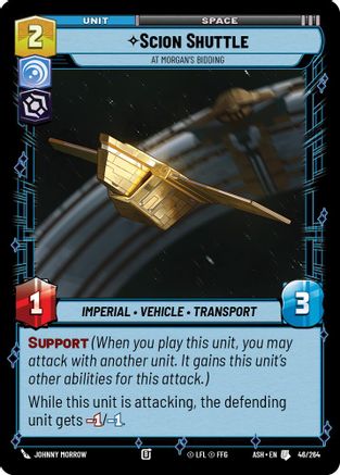 Scion Shuttle - At Morgan's Bidding (46/264) [Ashes of the Empire] Star Wars: Unlimited Single Disney