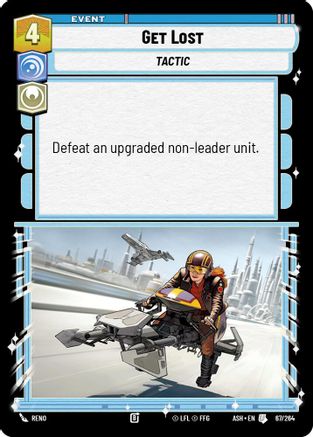 Get Lost (67/264) [Ashes of the Empire] Star Wars: Unlimited Single Disney