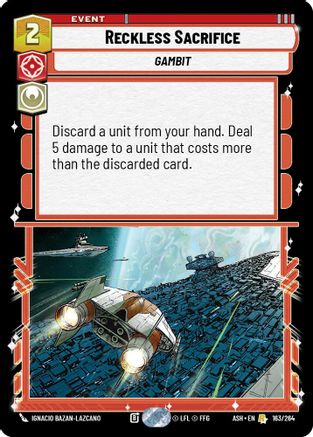 Reckless Sacrifice (163/264) [Ashes of the Empire] Star Wars: Unlimited Single Disney