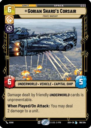Gorian Shard's Corsair - Pirate Warship (196/264) [Ashes of the Empire] Star Wars: Unlimited Single Disney