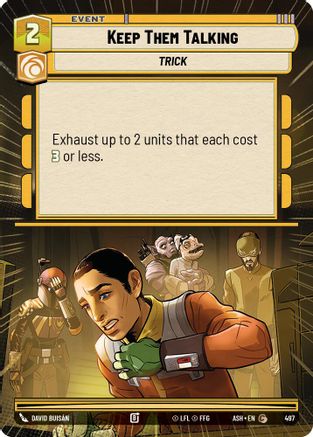 Keep Them Talking (Hyperspace) (497) [Ashes of the Empire] Star Wars: Unlimited Single Disney