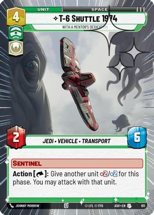 T-6 Shuttle 1974 - With a Mentor's Dedication (Hyperspace Foil) (611) [Ashes of the Empire] Foil Star Wars: Unlimited Single Disney