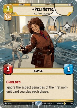 Peli Motto - You Bring the Cash? (Hyperspace Foil) (714) [Ashes of the Empire] Foil Star Wars: Unlimited Single Disney