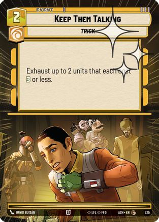Keep Them Talking (Hyperspace Foil) (735) [Ashes of the Empire] Foil Star Wars: Unlimited Single Disney