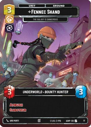 Fennec Shand - The Galaxy Is Dangerous (17) [Ashes of the Empire Weekly Play Promos] Star Wars: Unlimited Single Disney