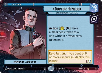 Doctor Hemlock - Emotion Has No Place Here (Hyperspace) (275) [Homeworlds] Star Wars: Unlimited Single Disney