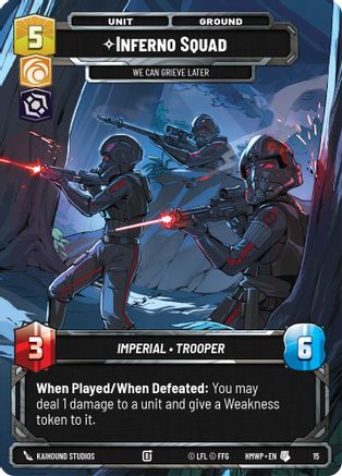 Inferno Squad - We Can Grieve Later (15) [Homeworlds Weekly Play Promos] Star Wars: Unlimited Single Disney