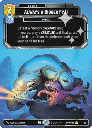 Always a Bigger Fish (Foil) (26) [Homeworlds Weekly Play Promos] Foil Star Wars: Unlimited Single Disney