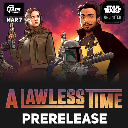 Star Wars Unlimited Prerelease Event: A Lawless Time Event Taps Games
