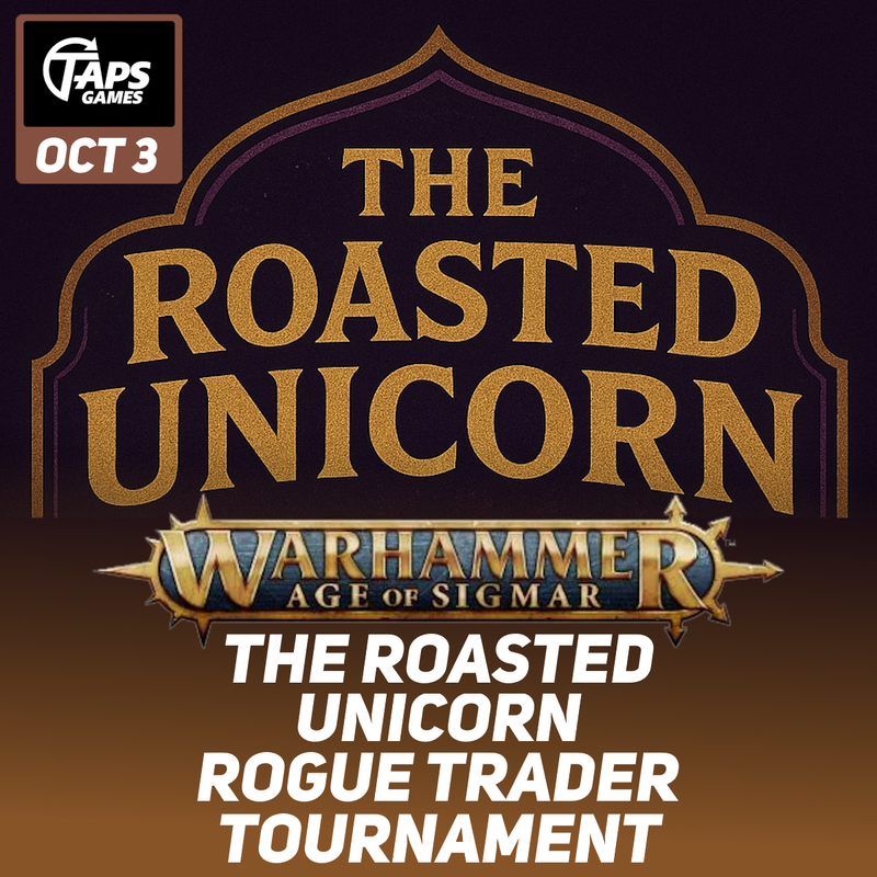 Warhammer Age of Sigmar: The Roasted Unicorn Rogue Trader Tournament - Event Ticket (Oct 3) Event Taps Games
