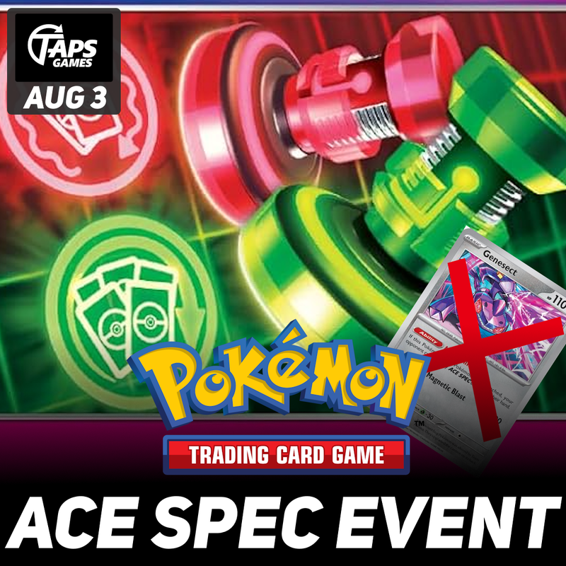 Pokémon Unlimited ACE SPEC Event @ Taps Games (August 3rd) Event Taps Games