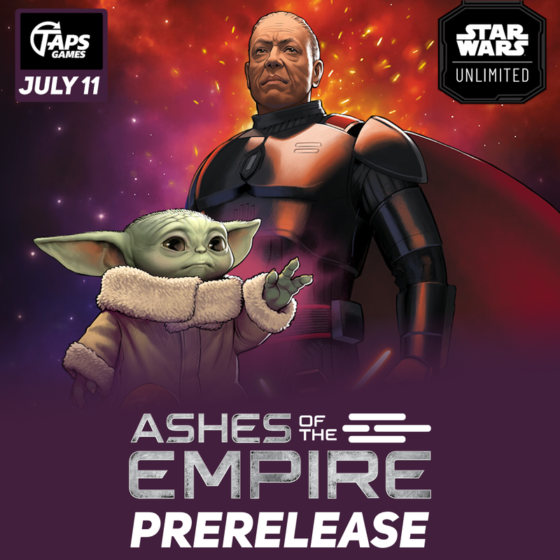 Star Wars Unlimited Prerelease Event: Ashes of the Empire (July 11)