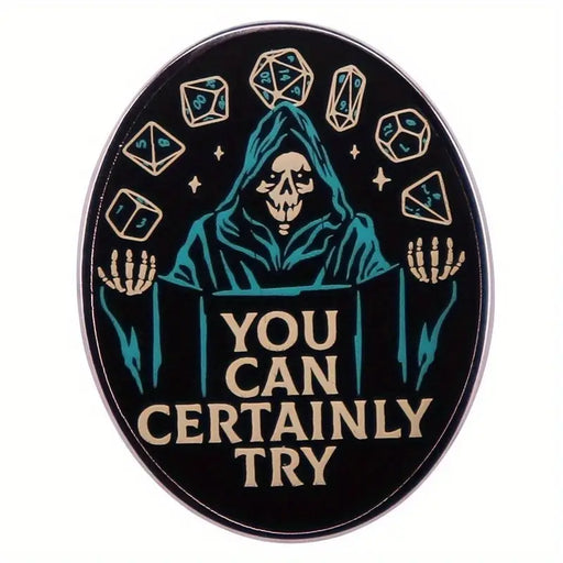 Enamel D&D DM Pin - "You Can Certainly Try" Stickers, Pins & Patches Taps Imports