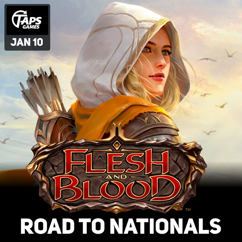Flesh and Blood: Road to Nationals at Taps Games Event Entry (January 10) Event Taps Games