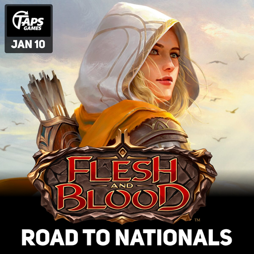 Flesh and Blood: Road to Nationals at Taps Games Event Entry (January 10) Event Taps Games