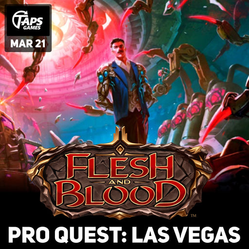 Flesh and Blood Pro Quest: Las Vegas at Taps Games Event Entry (March 21) Event Taps Games
