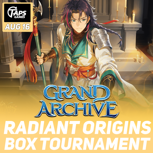 Grand Archive Radiant Origins Box Tournament @ Taps Games (August 16th) Taps Games
