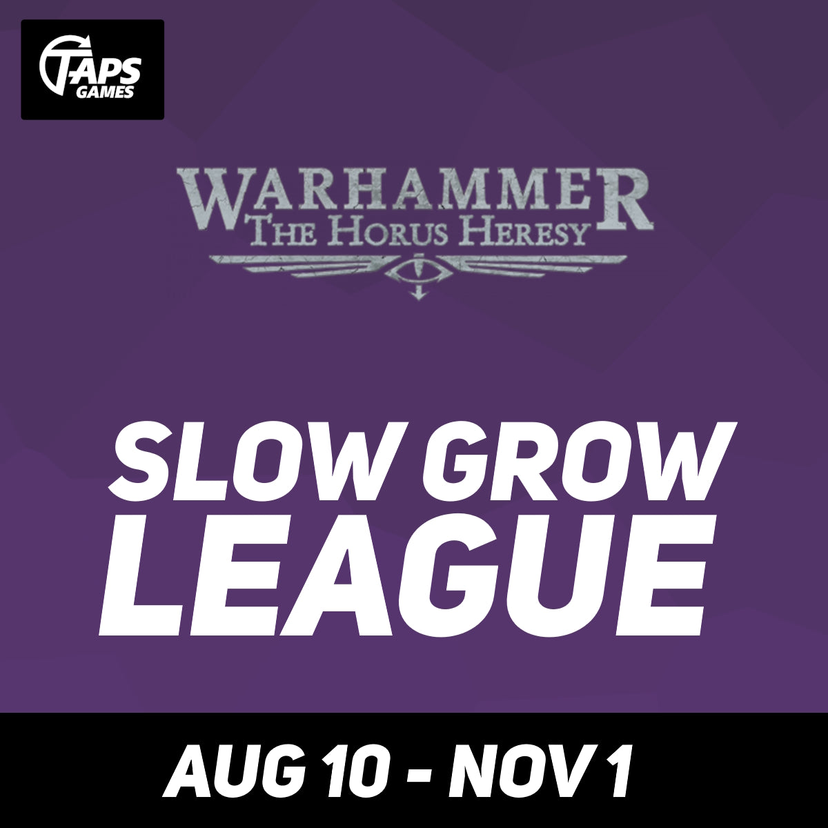 Horus Heresy Slow Grow League: A Crescendo of Darkness Entry Ticket (Starting August 10) Event Taps Games
