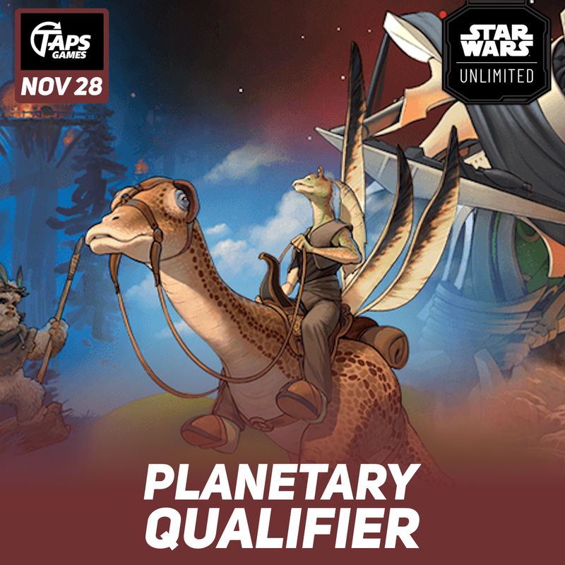 Star Wars Unlimited: Homeworlds Planetary Qualifier @ Taps Games (November 28)