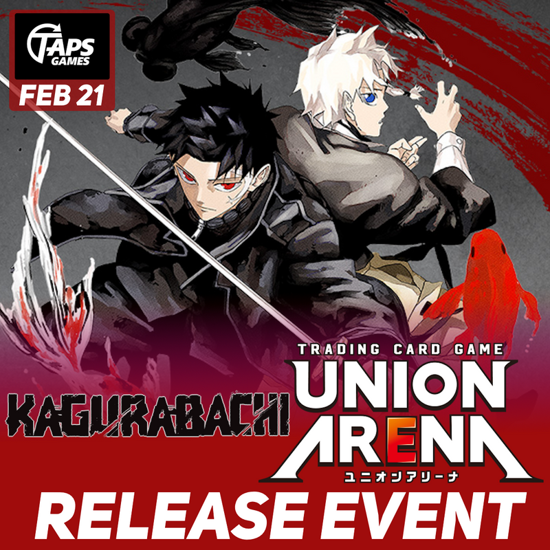 UNION ARENA KAGURABACHI [UE16BT] Release Event @ Taps Games (Feb 21) Event Taps Games