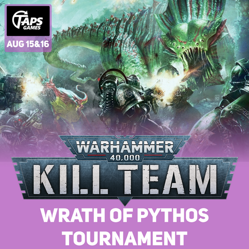Wrath of Pythos - Kill Team Tournament (Aug 15&16) Event Taps Games