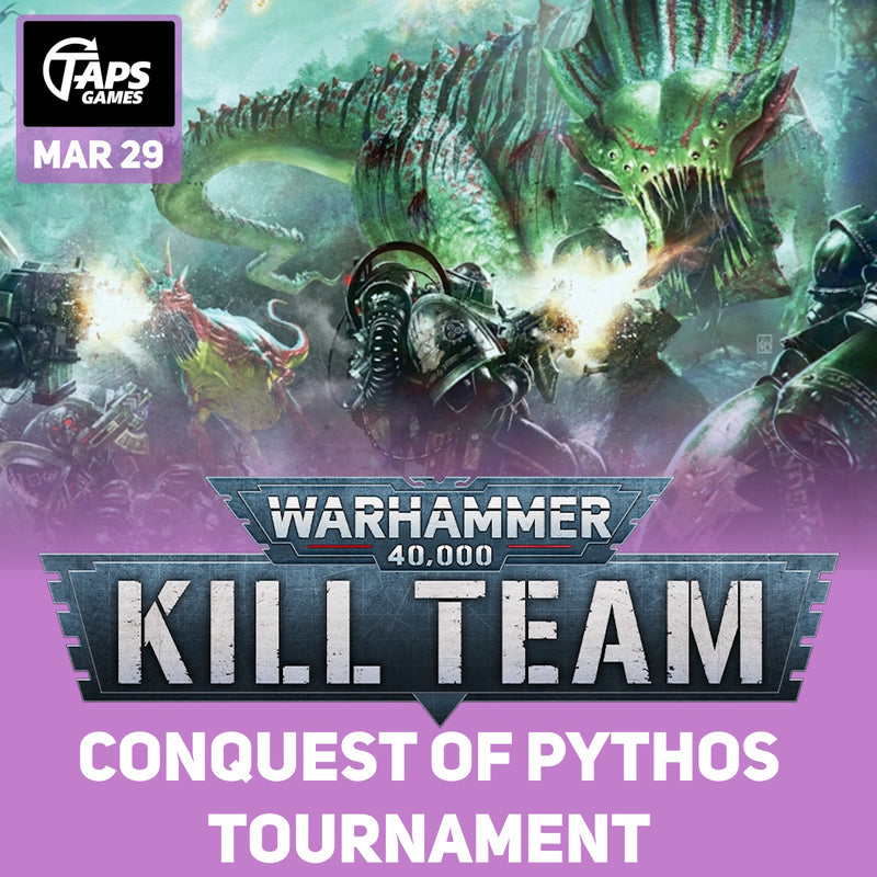 Conquest of Pythos - Kill Team Tournament (March 29) Event Taps Games