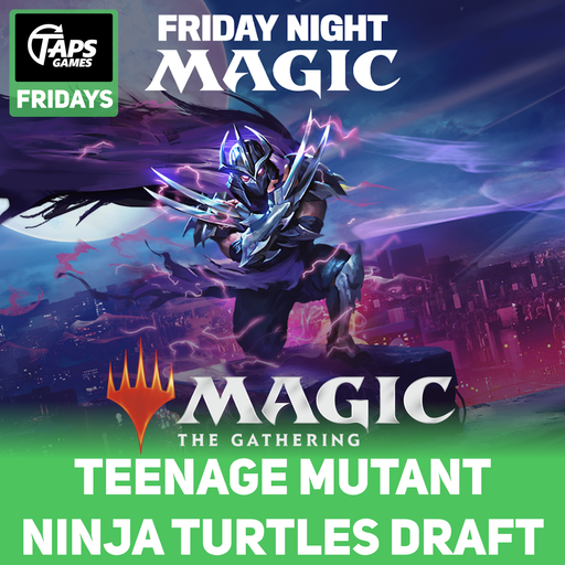 MTG Teenage Mutant Ninja Turtles FNM Booster Draft - Entry Ticket (Fridays) Event Taps Games
