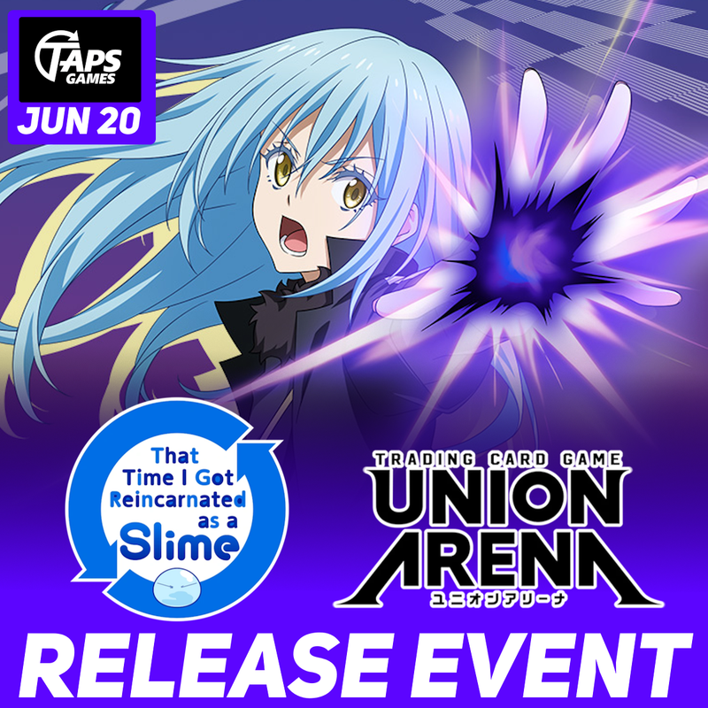 UNION ARENA That Time I Got Reincarnated as a Slime [UE20BT] Release Event @ Taps Games (June 20) Event Taps Games