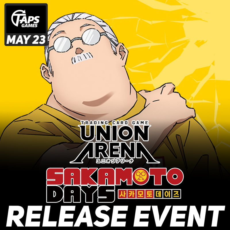 UNION ARENA SAKAMOTO DAYS [UE19BT] Release Event @ Taps Games (May 23) Event Taps Games