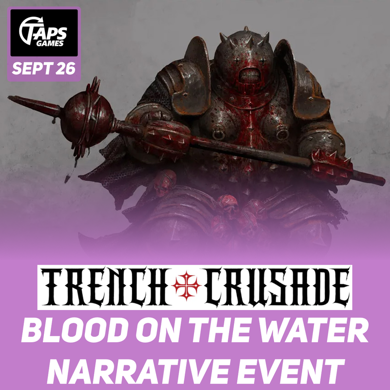 Blood On The Water: Trench Crusade Narrative Event (Sept 26)