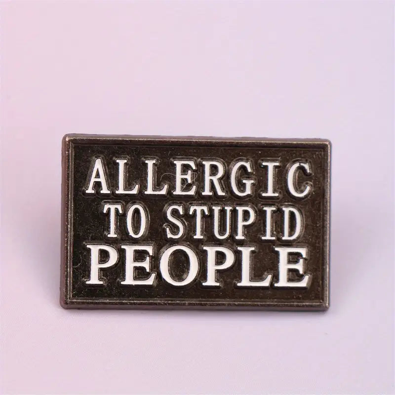 Enamel Pin - "Allergic to Stupid People" Misc Taps Imports