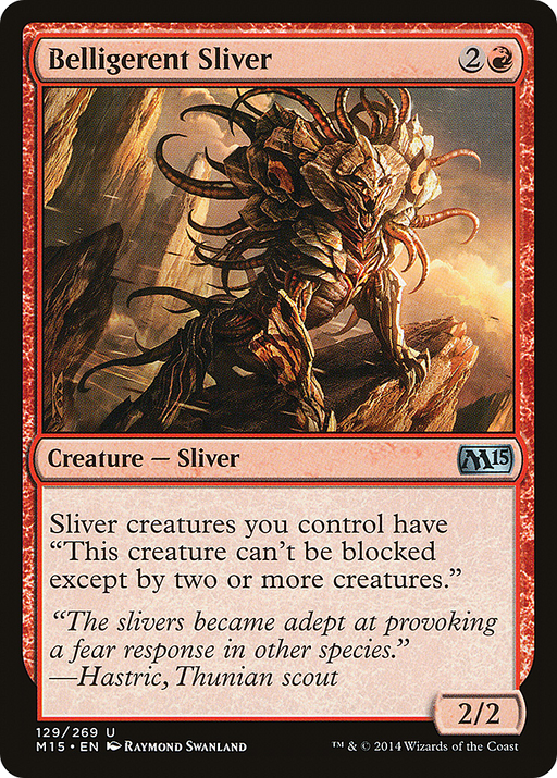 Belligerent Sliver (M15-129) [Magic 2015] MTG Single Wizards of the Coast