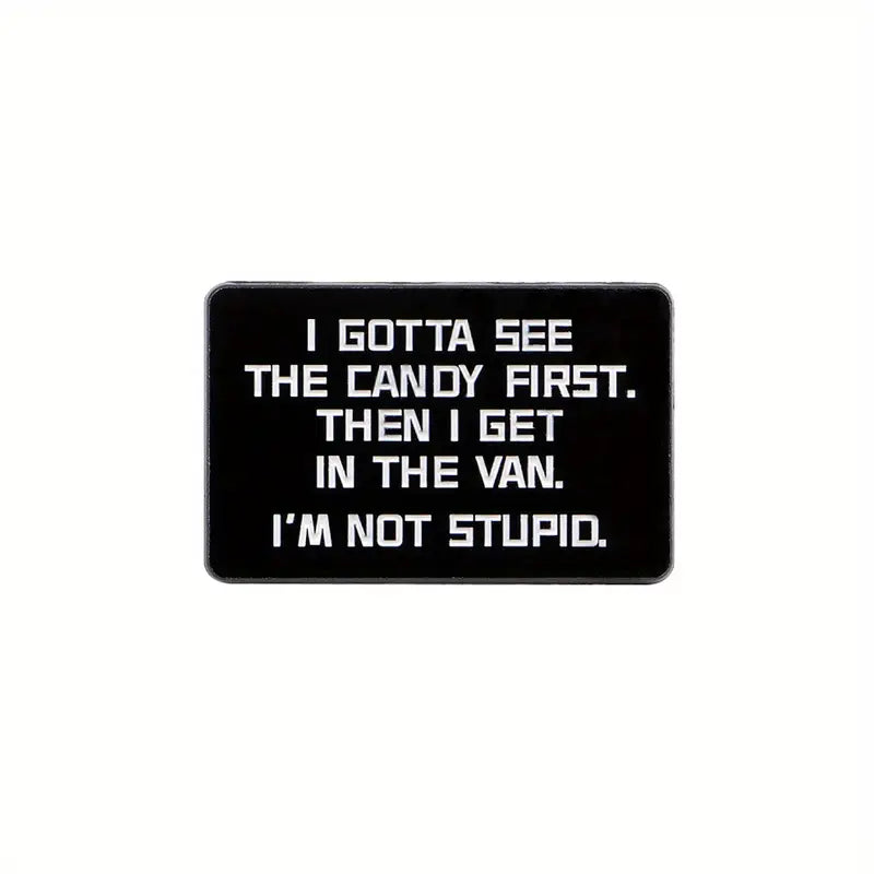 Enamel Pin - "I Gotta See the Candy First" Misc Taps Imports