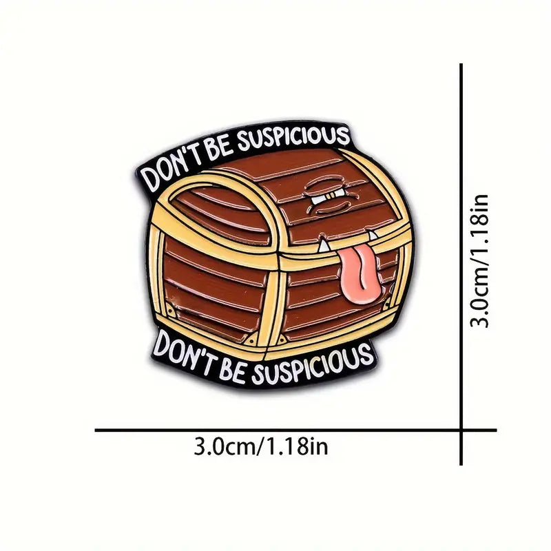 Don't be Suspicious Mimic Enamel Lapel Pin Stickers Taps Imports