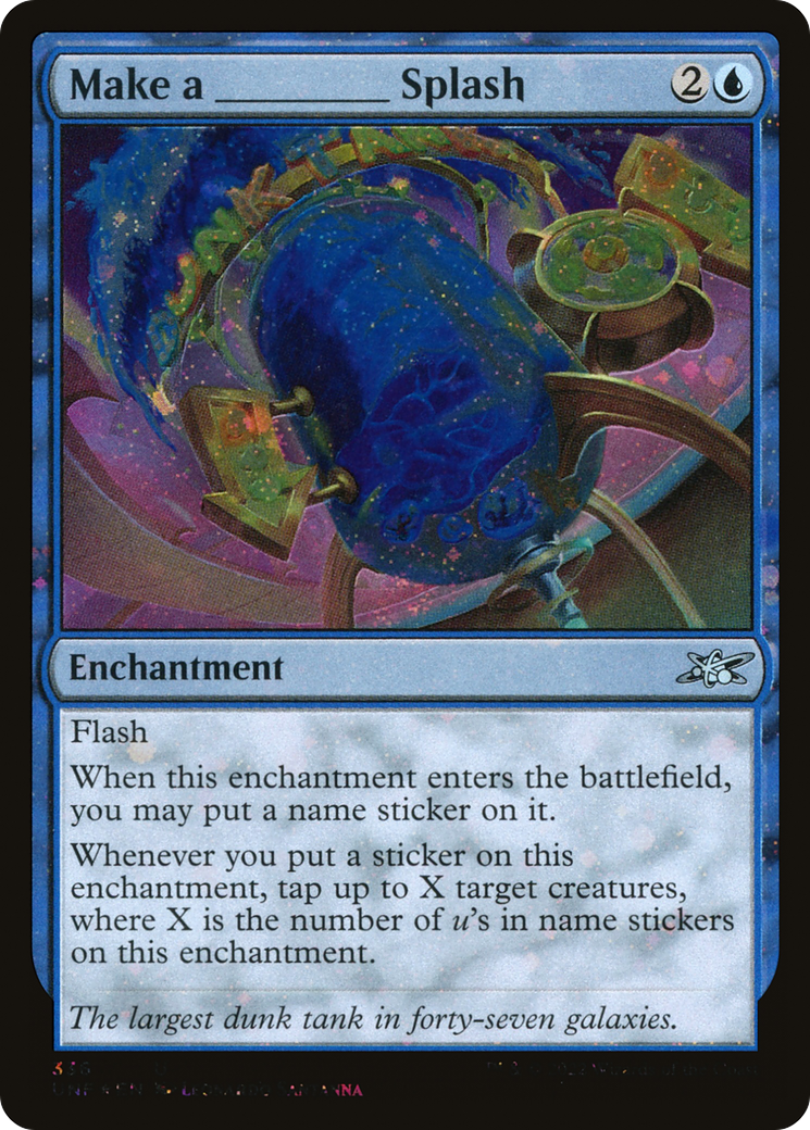 Make a _____ Splash (Galaxy Foil) (UNF-336) [Unfinity] Foil MTG Single Wizards of the Coast