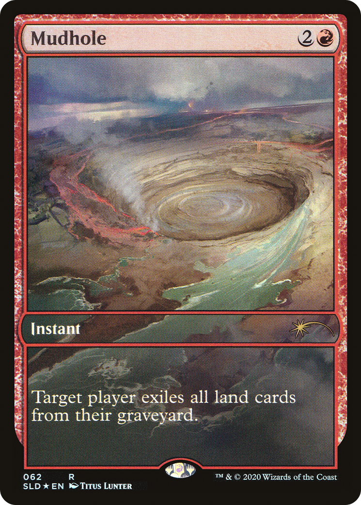 Mudhole (SLD-062) [Secret Lair] Drop Foil MTG Single Wizards of the Coast