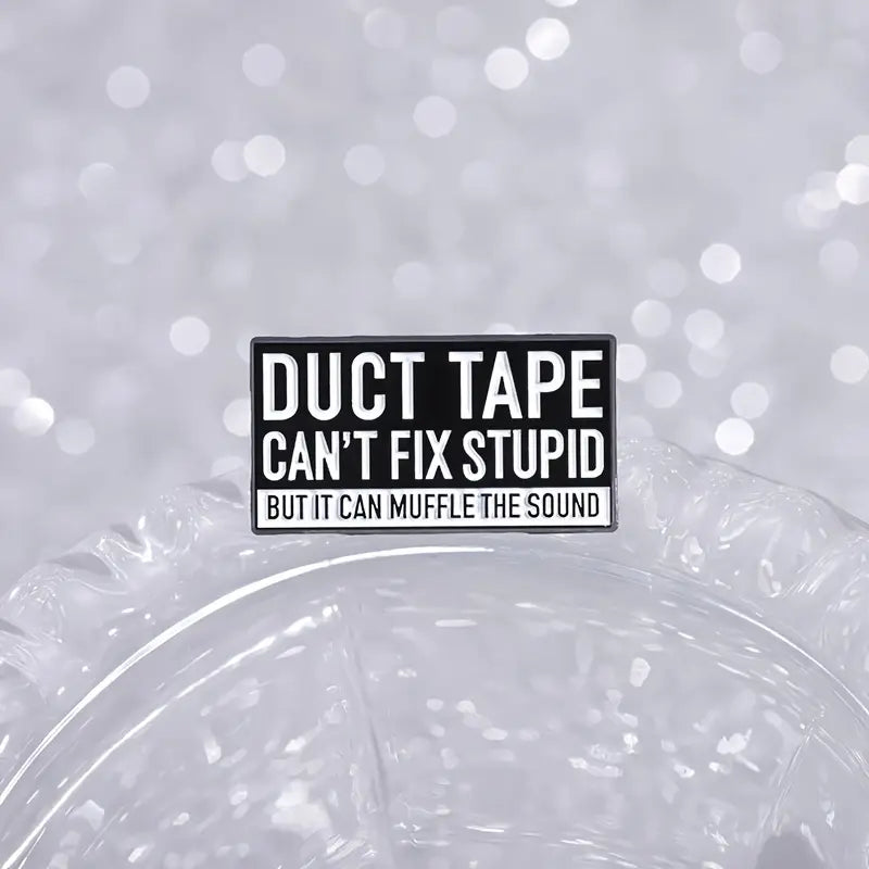 Enamel Pin - "Duct Tape Can't Fix Stupid" Misc Taps Imports