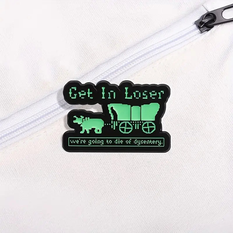 "Get In Loser" Enamel Pin Stickers, Pins & Patches Taps Imports