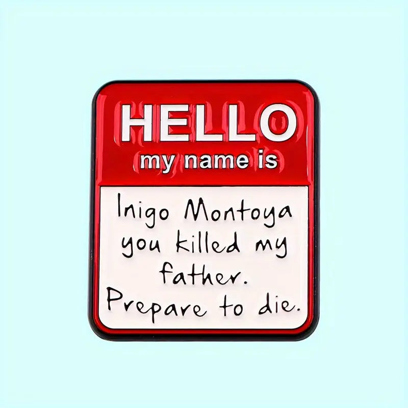 Enamel Pin - "Hello My Name is Inigo Montoya" Misc Taps Imports