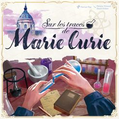 In the Footsteps of Marie Curie Board Games Sorry We Are French