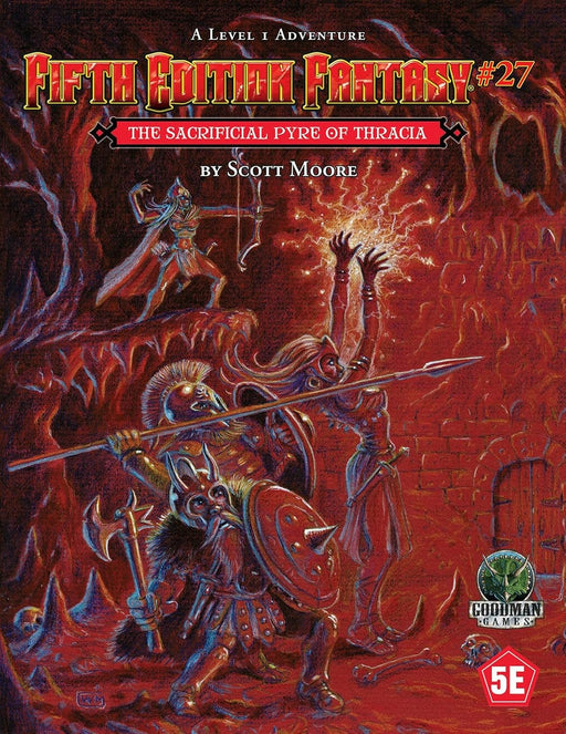 Fifth Edition Fantasy: #27 - The Sacrificial Pyre of Thracia Tabletop RPGs Goodman Games