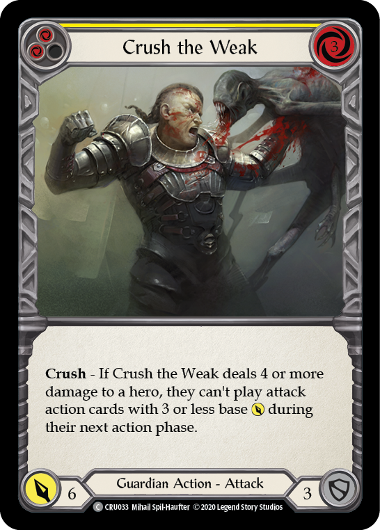 Crush the Weak (Yellow) [CRU033] 1st Edition Normal Flesh And Blood Single Flesh And Blood   